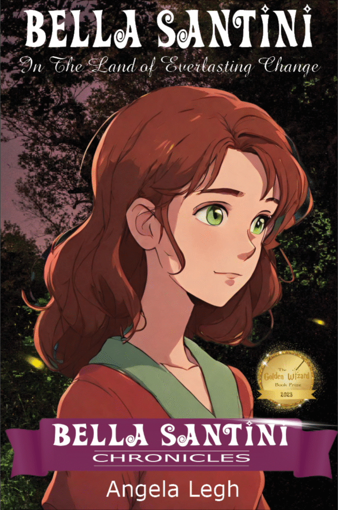 Cover - Bella Santini in the Land of Everlasting Change - a middle grade fantasy novel